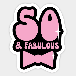 50 and fabulous Sticker